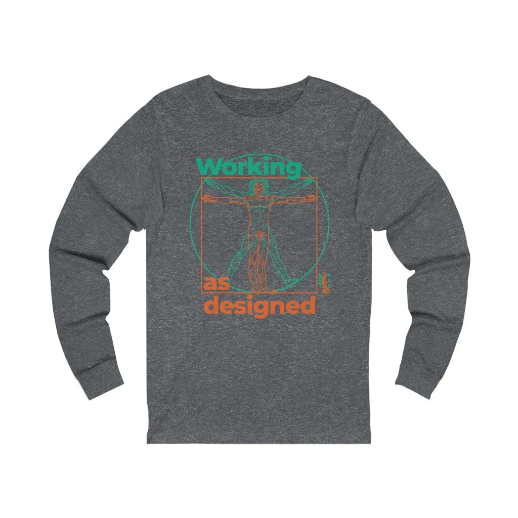 Working as Designed - Unisex Jersey Long Sleeve Tee