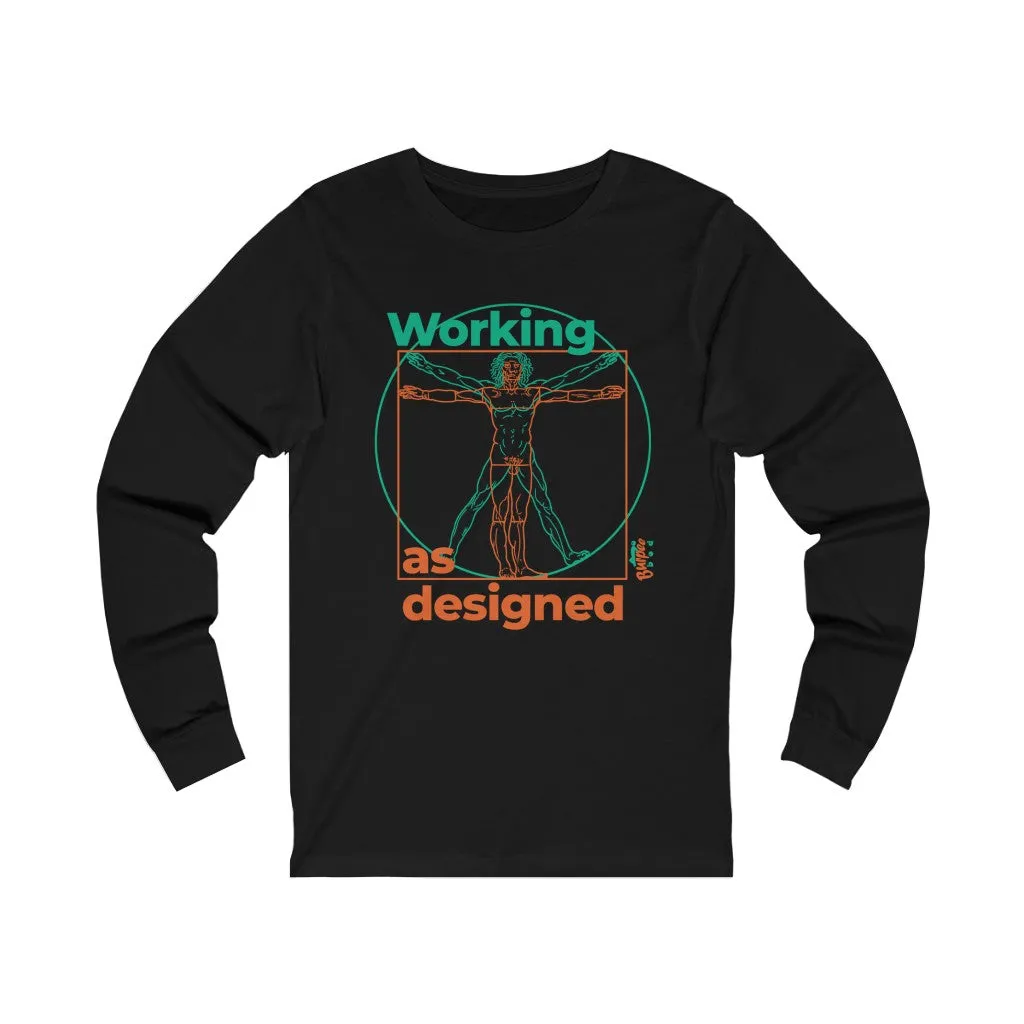 Working as Designed - Unisex Jersey Long Sleeve Tee