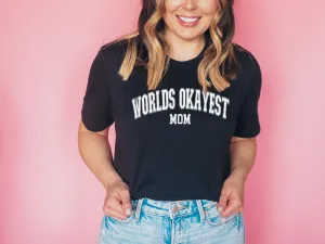 World's Okayest Mom - Bella   Canvas Unisex Adult Tee | White ink